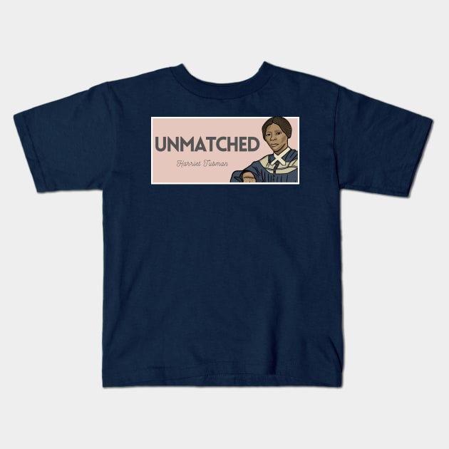 Historical Figures: Harriet Tubman: "Unmatched" T-Shirt Kids T-Shirt by History Tees